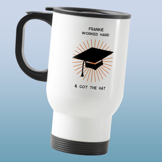 Funny Personlig Studenten Resemugg (Fun graduation hat Worked Hard and Got the Hat personalized custom name graduate travel mug)