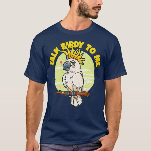 Funny Pet Bird White Cockatoo Parrot Talk Birdy T Shirt (Framsida)