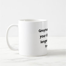 Funny Pet Quote Mugg om Grayhound