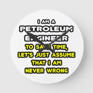 Funny Petroleum Ingenjör T-Shirts och Gifts Rund Klocka
