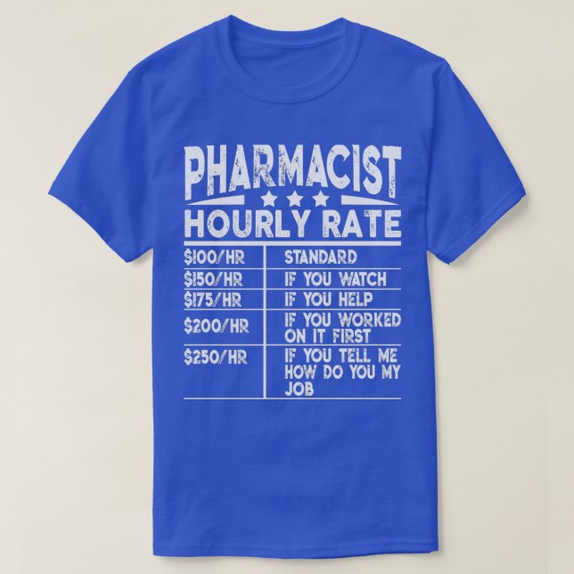 Funny Pharmacist Hourly Rate Gift 1 T Shirt (Design framsida)