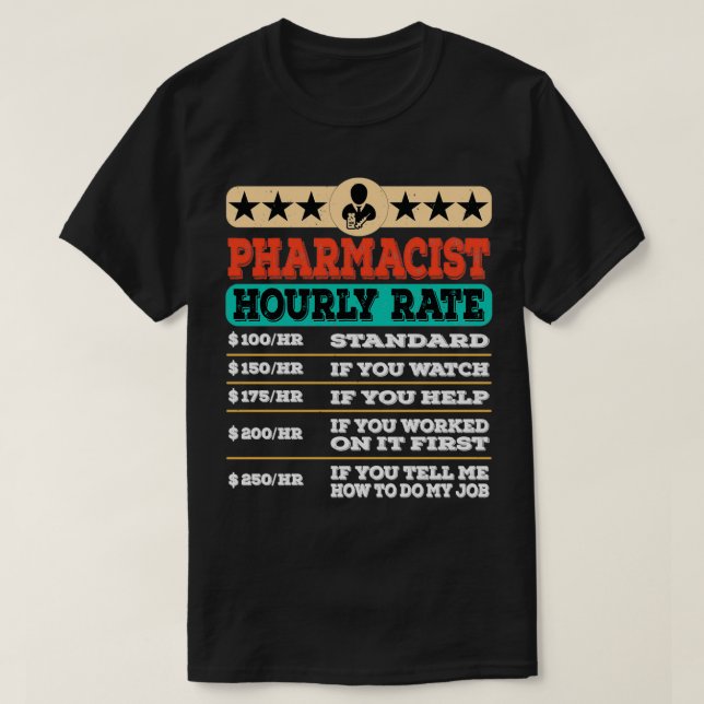 Funny Pharmacist Hourly Rate Gift Labor Rates 1 T Shirt (Design framsida)