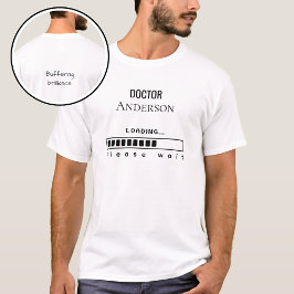 Funny PhD Graduation Doctor Name Loading  T Shirt