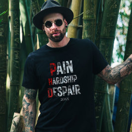 Funny PhD Graduation Pain Hardship Despair Quote T Shirt