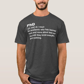 Funny PhD-rubrik T Shirt