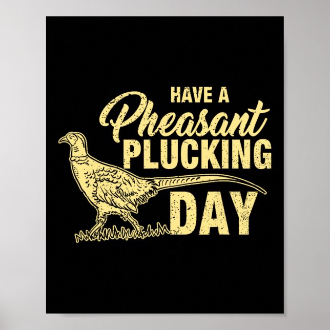 Funny Pheasant Hunting Plucking T Shirt Gift Poster (Framsidan)