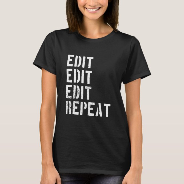 Funny Photographers Edit Repeat Humour T Shirt (Framsida)