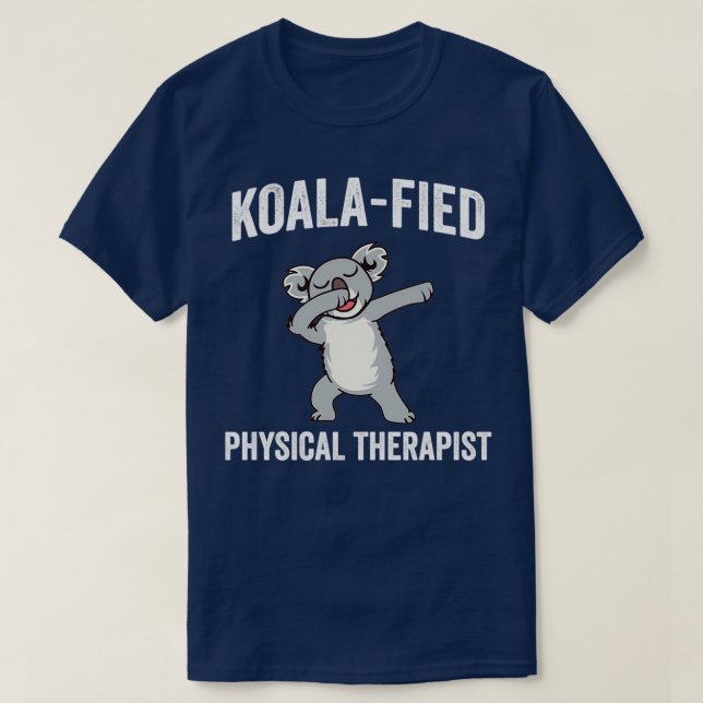 Funny Phycial Therapist PT KoalaFied Gift T Shirt (Design framsida)