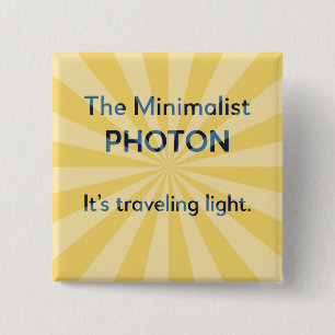 Funny Physics Gift, Science Joke, Photon humor Knapp