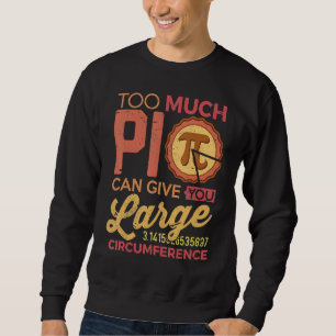 Funny Pi Day Math Shirt för mycket Pi Teacher Stud Lång Ärmad Tröja