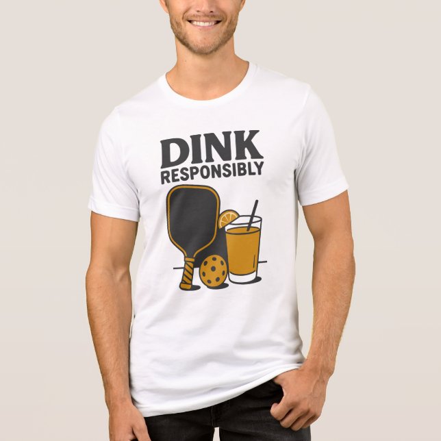 Funny Pickleball | Dink Responsibly T Shirt (Framsida)