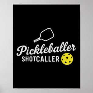 Funny Pickleball Outfit Pickleballer Shot Caller W Poster
