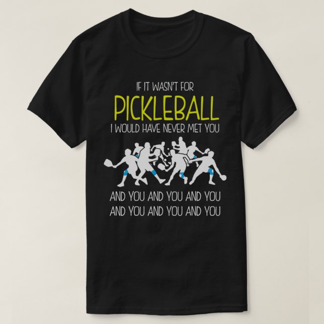 Funny Pickleball Phrase , If It Wasnt For Pickleba T Shirt (Design framsida)