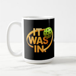 Funny Pickleball Player "It Was In" Paddleball Kaffemugg