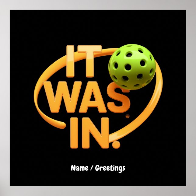 Funny Pickleball Player "It Was In" Paddleball  Poster (Framsidan)