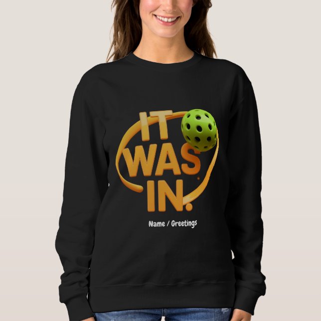 Funny Pickleball Player "It Was In" Paddleball  T Shirt (Framsida)