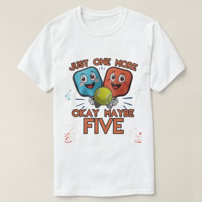 Funny Pickleball Shirt – Just One More Game (Okay  T (Design framsida)
