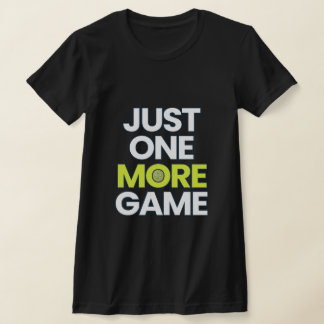 Funny Pickleball Shirt – Just One More Game 🏓 | P T