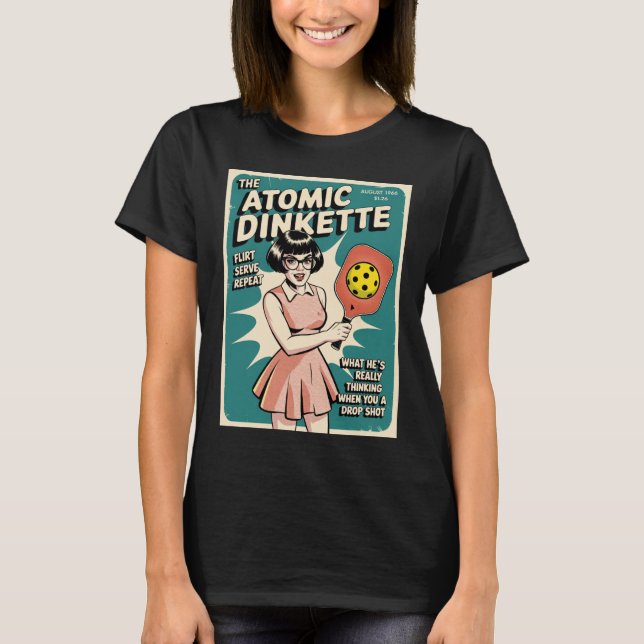 Funny Pickleball The Atomic Dinkette T Shirt (Framsida)