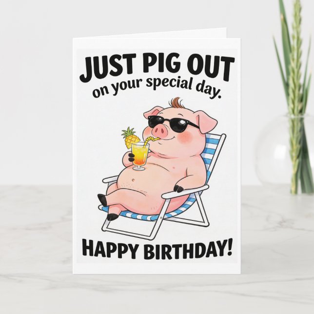 Funny Pig Sunbathing Card - Cute Pig Out Birthday Kort (Framsida)