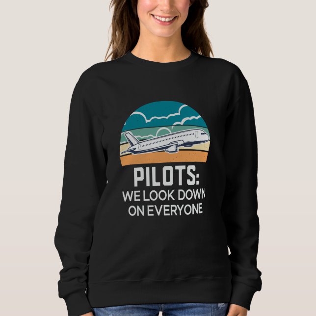 Funny Pilots We Look Down On Everyone, Aviation, P T Shirt (Framsida)
