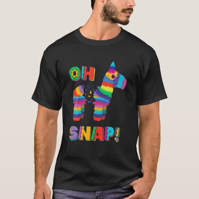 Funny Pinata OH SNAP T Cinco De Mayo Mexican Party T Shirt (Framsida)