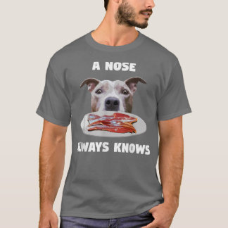 Funny Pitbull A Nose känner alltid till Hundägare  T Shirt