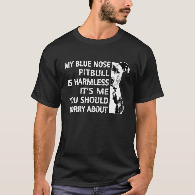 Funny Pitbull Quote Blue Nose Pitbull Coola Hund O T Shirt (Framsida)