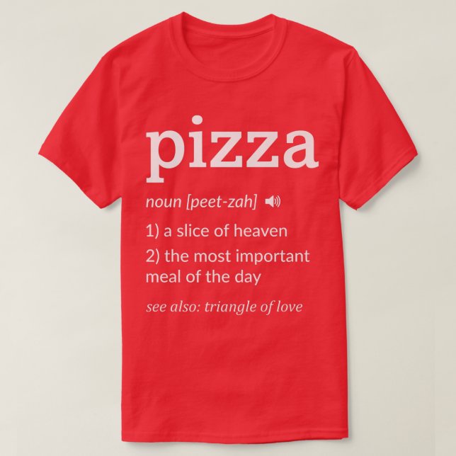 Funny Pizza Definition Slice of Heaven T Shirt (Design framsida)