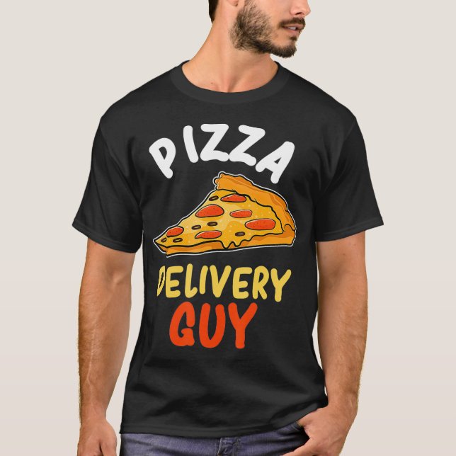Funny Pizza Delivery Guy Gift T Shirt (Framsida)