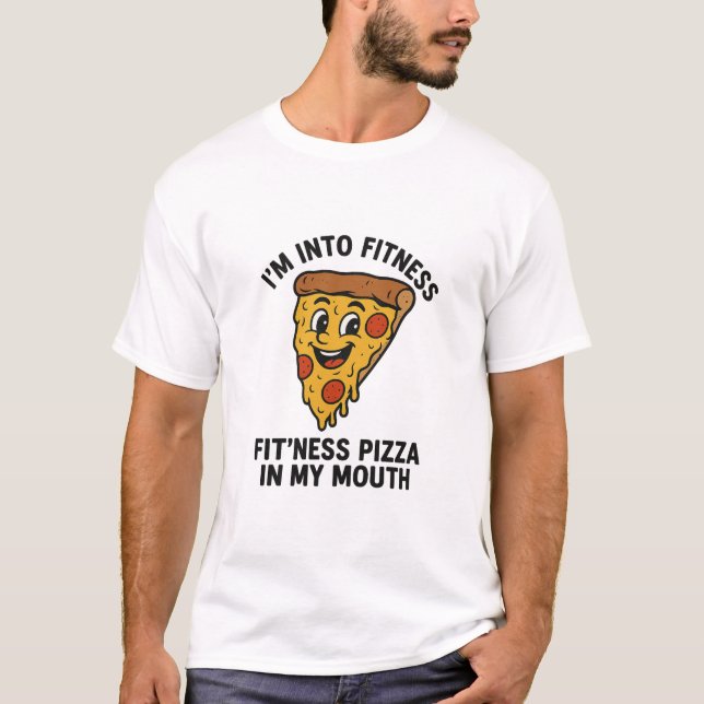 Funny Pizza Fitness T-Shirt – “I’m Into Fitness,  (Framsida)