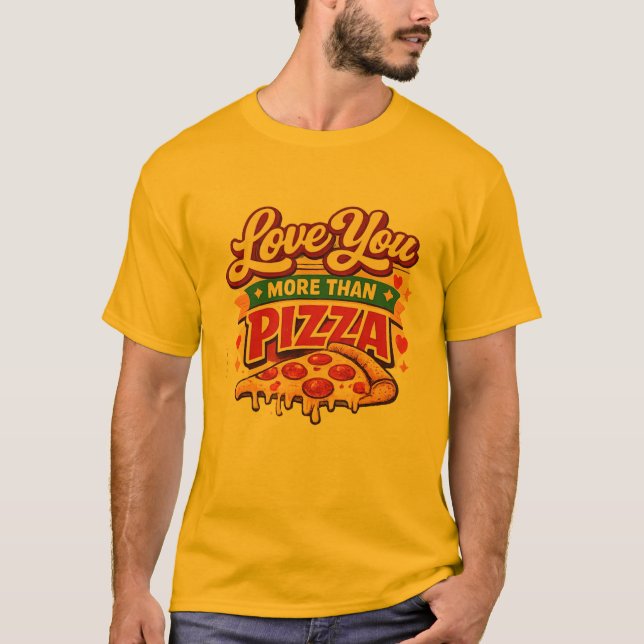 Funny pizza Lover Valentine Shirt -pizza Lover T Shirt (Framsida)