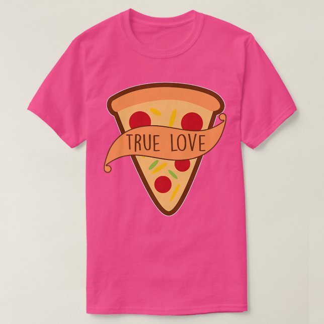 Funny Pizza  Pizza Is My True Love Tee Pizza Slice (Design framsida)