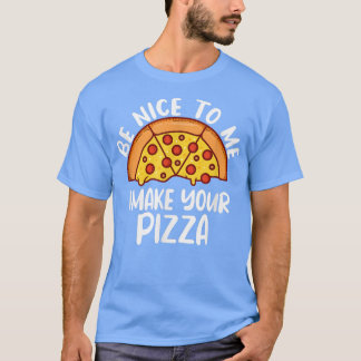 Funny Pizza Say Pizza Maker 109 378 T Shirt