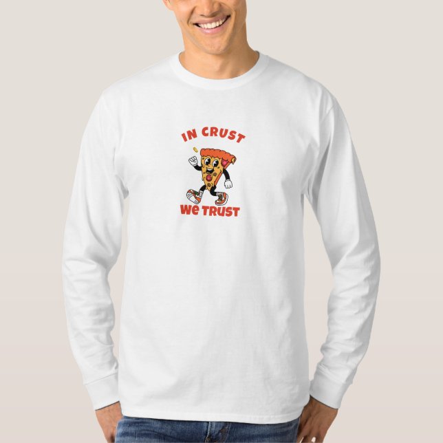 Funny Pizza Shirt – In Crust We Trust Graphic Tee (Framsida)