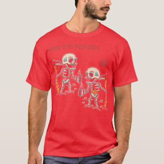 Funny Pizza Slice Skeleton Humor 116 383 T Shirt