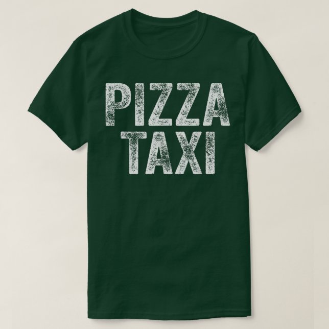 Funny Pizza Taxi Shirt Pizza Courier Service Deliv T Shirt (Design framsida)