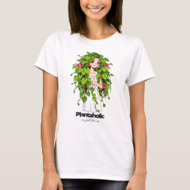Funny Plant Lover Plantaholic Botanical humor T Shirt