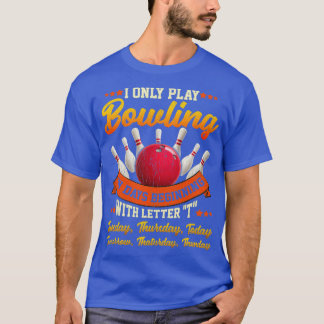 Funny Play Bowling Varje dag Bowling Älskare Bowla T Shirt