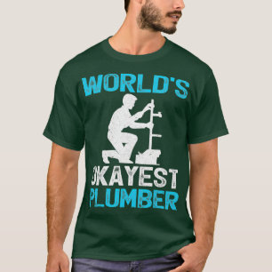 Funny    PlumberWorlds Okayest Plumber T Shirt