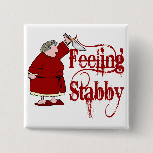 Funny PMS Stabby Knapp