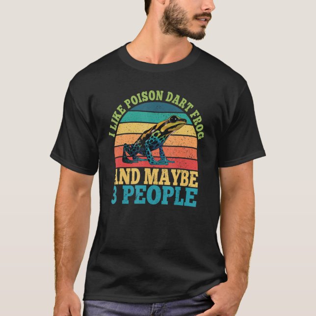 Funny Poison Dart Frog Saying Dendrobatidae Poison T Shirt (Framsida)