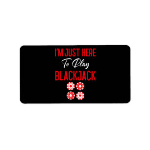 Funny Poker Jag är bara här för Plat Blackjack Adressetikett