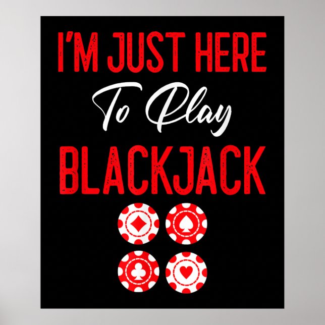 Funny Poker | Jag är bara här för Plat Blackjack Poster (Framsidan)