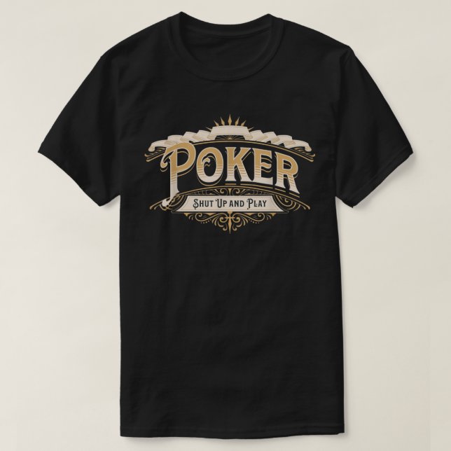 Funny Poker Night Player Shutup and Play T Shirt (Design framsida)