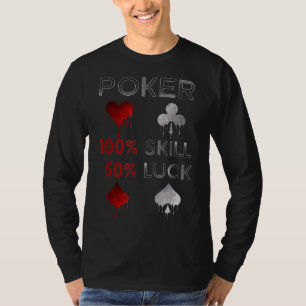 Funny Poker   Poker 100 % kunskap och 50 % Tur T Shirt