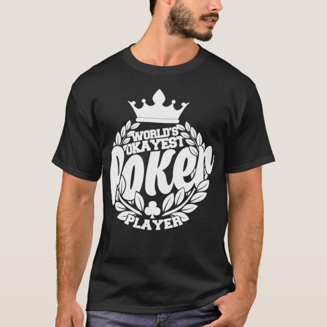 Funny Poker Worlds Okayest Poker Player  T Shirt (Framsida)