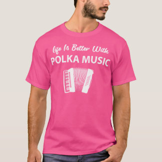 Funny Polka Music Accordion Polka Dancing T Shirt