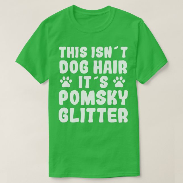 Funny Pomsky Sayed Hund Hair Pomsky Roligt Hundäga T Shirt (Design framsida)