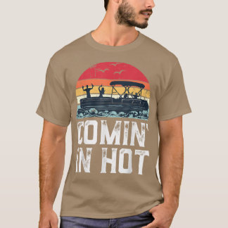 Funny Pontoon Boat Comin i Hett Party Boating Vint T Shirt